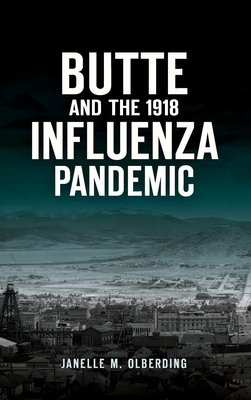 Butte and the 1918 Influenza Pandemic (Disaster) Cover Image