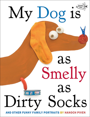 My Dog Is as Smelly as Dirty Socks: And Other Funny Family Portraits  (Prebound) | Books and Crannies