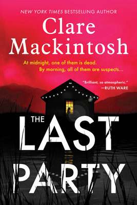 The Last Party: A Novel By Clare Mackintosh Cover Image