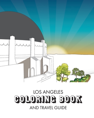 Los Angeles Coloring Book: and Travel Guide Cover Image