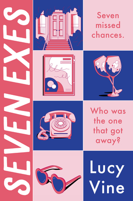 Seven Exes: A Novel By Lucy Vine Cover Image