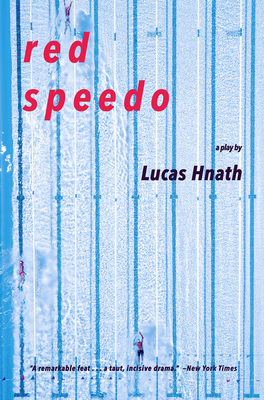 Red Speedo: A Play By Lucas Hnath Cover Image