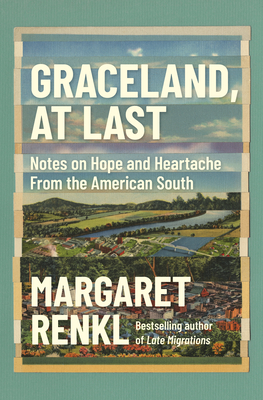 Graceland, at Last: Notes on Hope and Heartache from the American South Cover Image