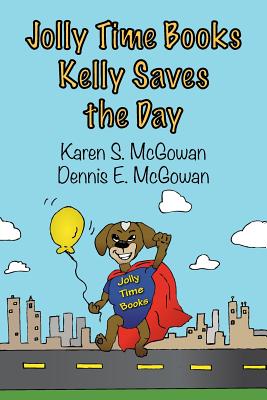 Jolly Time Books: Kelly Saves the Day Cover Image