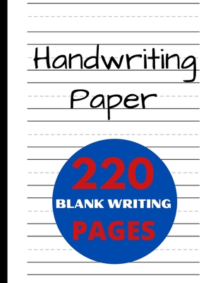 Handwriting Paper 220 Blank Writing Pages: 220-Page Dotted Line Notebook Handwriting Practice Paper Notebook
