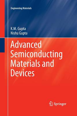 Advanced Semiconducting Materials and Devices (Engineering Materials) By K. M. Gupta, Nishu Gupta Cover Image