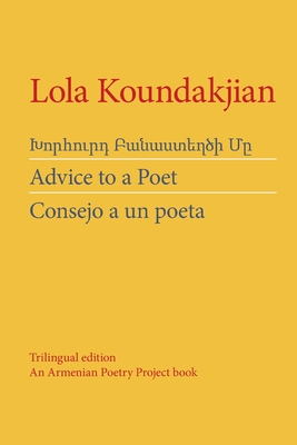Advice to a Poet By R. H. Lola Koundakjian Cover Image