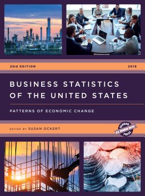 Business Statistics of the United States 2018: Patterns of Economic Change (U.S. Databook) Cover Image