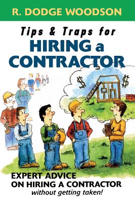 Tips & Traps for Hiring a Contractor By R. Woodson Cover Image