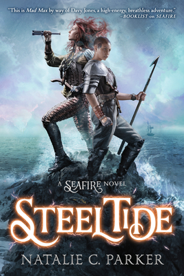 Steel Tide (Seafire #2) By Natalie C. Parker Cover Image