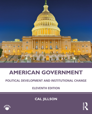 American Government: Political Development and Institutional Change By Cal Jillson Cover Image