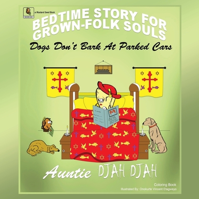Dogs Don't Bark at Parked Cars: Bedtime Stories for Grown-Folk Souls By Auntie Djah Djah Cover Image