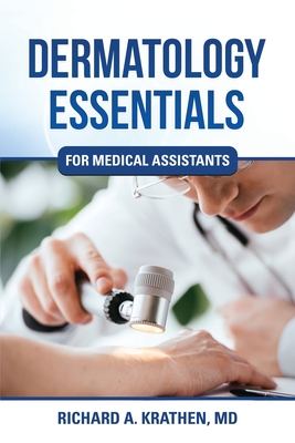 Dermatology Essentials for Medical Assistants By Richard M. Krathen Cover Image