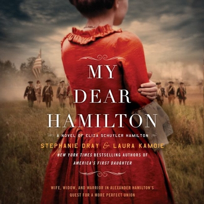 My Dear Hamilton: A Novel of Eliza Schuyler Hamilton Cover Image