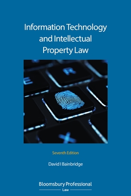 Information Technology and Intellectual Property Law: Seventh Edition Cover Image
