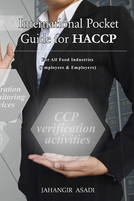 International Pocket Guide for HACCP: For all food industries (Employees and Employers) By Jahangir Asadi Cover Image