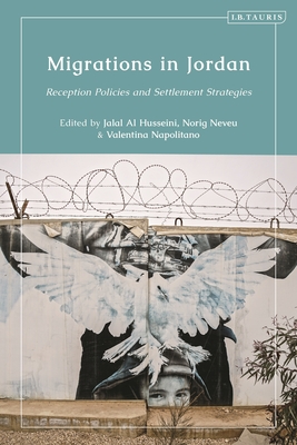 Migrations in Jordan: Reception Policies and Settlement Strategies Cover Image