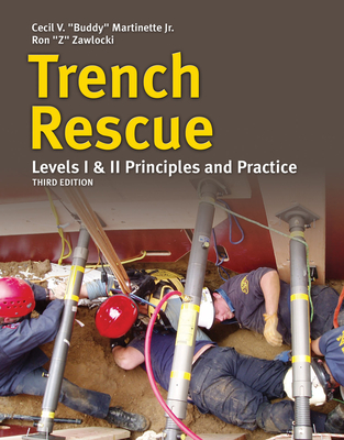 Trench Rescue: Principles and Practice to Nfpa 1006 and 1670: Principles and Practice to Nfpa 1006 and 1670 Cover Image