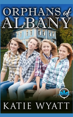 Mail Order Bride Orphans of Albany Complete Series By Katie Wyatt Cover Image