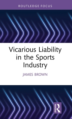 Vicarious Liability in the Sports Industry (Ethics and Sport) Cover Image