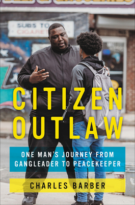 Citizen Outlaw: One Man's Journey from Gangleader to Peacekeeper Cover Image
