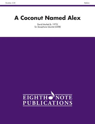 A Coconut Named Alex: Score & Parts (Eighth Note Publications) Cover Image