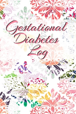 Gestational Diabetes Log: Diabetic Glucose Portable 6in x 9in Blood Sugar Logbook With Daily Blood Sugar Records Tracker & Notes By Candy Maple Cover Image