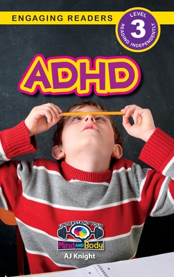 ADHD: Understand Your Mind and Body (Engaging Readers, Level 3) Cover Image