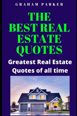 The best Real Estate Quotes: Greatest Real Estate Quotes of all time Cover Image