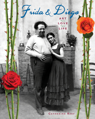 Frida & Diego: Art, Love, Life By Catherine Reef Cover Image