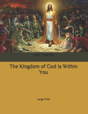 The Kingdom of God Is Within You: Large Print Cover Image