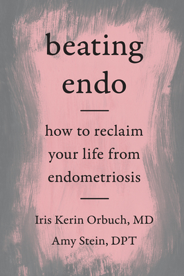 Beating Endo: How to Reclaim Your Life from Endometriosis Cover Image