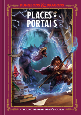 Places & Portals (Dungeons & Dragons): A Young Adventurer's Guide (Dungeons & Dragons Young Adventurer's Guides)