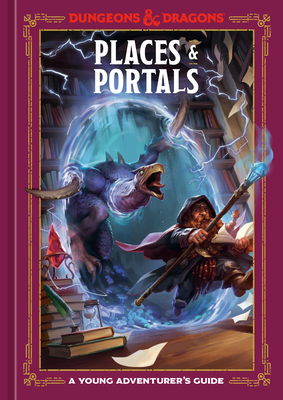 Places & Portals (Dungeons & Dragons): A Young Adventurer's Guide (Dungeons & Dragons Young Adventurer's Guides) Cover Image