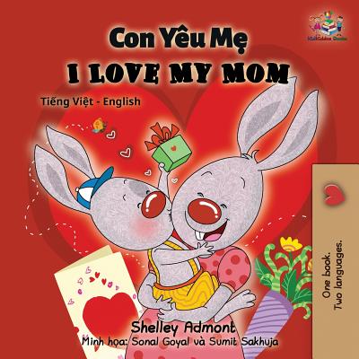I Love My Mom: Vietnamese English Bilingual Book (Vietnamese English Bilingual Collection)