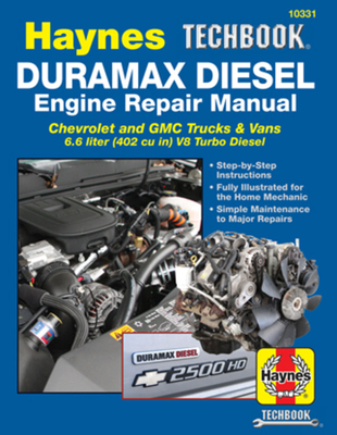 Duramax Diesel Engine Repair Manual: 2001 thru 2019 Chevrolet and GMC Trucks & Vans 6.6 liter (402 cu in) V8 Turbo Diesel (Haynes Repair Manual)