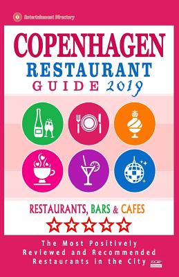 Copenhagen Restaurant Guide 2019: Best Rated Restaurants in Copenhagen, Denmark - Restaurants, Bars and Cafes Recommended for Visitors, Guide 2019 Cover Image