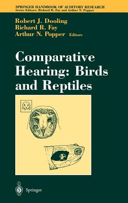 Comparative Hearing: Birds and Reptiles (Springer Handbook of Auditory Research #13) By Robert J. Dooling (Editor), Richard R. Fay (Editor) Cover Image