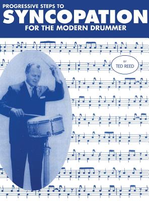 Progressive Steps to Syncopation for the Modern Drummer By Ted Reed Cover Image
