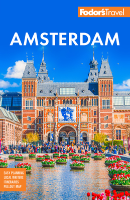 Fodor's Amsterdam: With the Best of the Netherlands (Full-Color Travel Guide) By Fodor's Travel Guides Cover Image