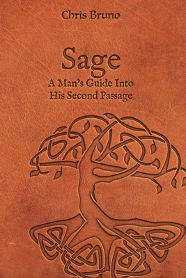 Sage: A Man's Guide Into His Second Passage Cover Image