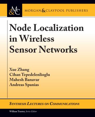 Node Localization in Wireless Sensor Networks (Synthesis Lectures on Communications) Cover Image