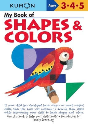 My Book of Shapes & Colors By Kumon Publishing North America Kumon (Various Artists (VMI)) Cover Image