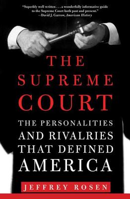 The Supreme Court: The Personalities and Rivalries That Defined America Cover Image