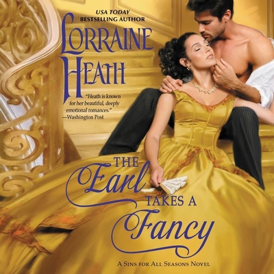 The Earl Takes a Fancy: A Sins for All Seasons Novel By Lorraine Heath, Kate Reading (Read by) Cover Image