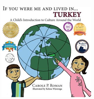 If You Were Me and Lived in... Turkey: A Child's Introduction to Culture Around the World (If You Were Me and Lived In...Cultural #4) By Carole P. Roman, Kelsea Wierenga (Illustrator) Cover Image