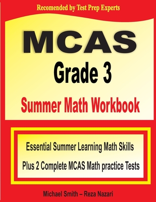 MCAS Grade 3 Summer Math Workbook: Essential Summer Learning Math Skills plus Two Complete MCAS Math Practice Tests Cover Image