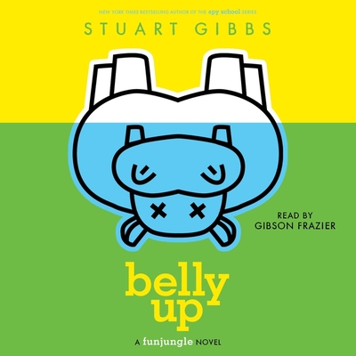 Belly Up (Funjungle #1) By Stuart Gibbs, Gibson Frazier (Read by) Cover Image