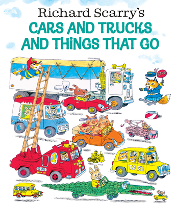 Richard Scarry's Cars and Trucks and Things That Go Cover Image