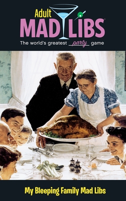 My Bleeping Family Mad Libs: World's Greatest Word Game (Adult Mad Libs) cover